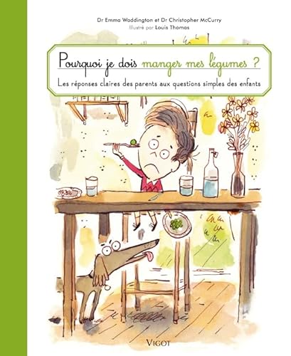 Stock image for Pourquoi je dois manger mes legumes: Les rponses claires des parents aux questions simples des enfants for sale by Buchpark