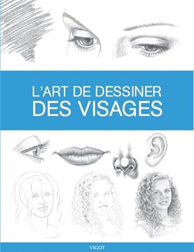 Beispielbild fr L'art de dessiner des visages zum Verkauf von Gallix