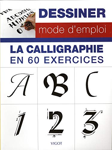 Beispielbild fr Dessiner mode d'emploi : la calligraphie en 60 exercices zum Verkauf von Gallix