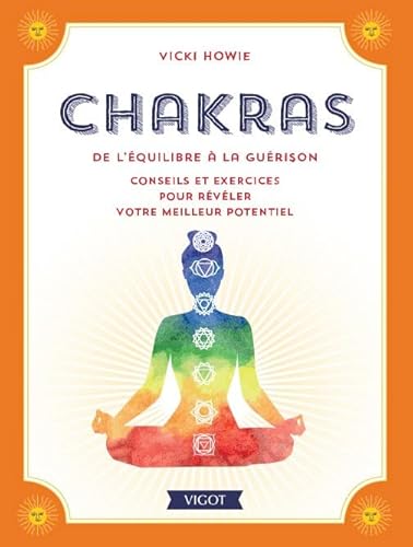 9782711425419: Chakras de l'quilibre  la gurison: conseils et exercices pour rvler votre meilleur potentiel