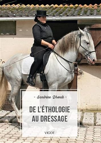 Beispielbild fr De l'thologie au dressage [Broch] Dhondt, Sandrine zum Verkauf von BIBLIO-NET