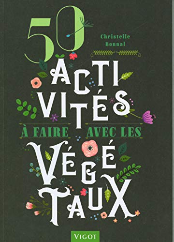 9782711425785: 50 activits  faire avec les vgtaux