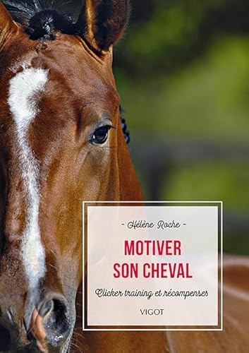 Beispielbild fr Motiver son cheval: Clicker training et rcompenses zum Verkauf von Gallix