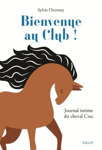 Beispielbild fr Bienvenue au club !: Journal intime du cheval Crac zum Verkauf von medimops