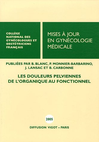 Stock image for Mises  jour en Gyncologie mdicale : Les douleurs pelviennes : de l'organique au fonctionnel for sale by medimops