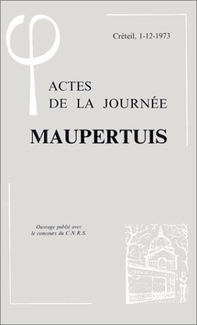 Stock image for Actes de la Journee Maupertuis (Bibliotheque D'Histoire de la Philosophie) (French Edition) for sale by Gallix