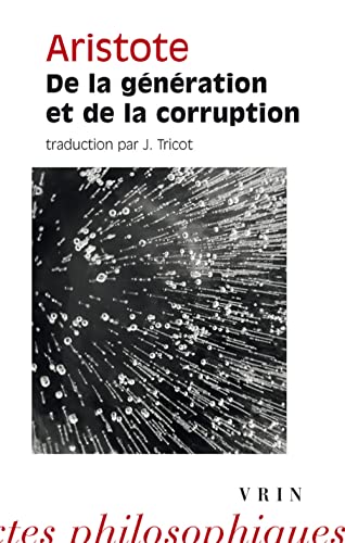 Beispielbild fr Aristote: de la Generation Et de la Corruption (Bibliotheque Des Textes Philosophiques - Poche) (French Edition) zum Verkauf von Half Price Books Inc.