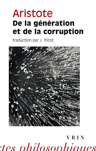 Stock image for Aristote: de la Generation Et de la Corruption (Bibliotheque Des Textes Philosophiques - Poche) (French Edition) for sale by Half Price Books Inc.
