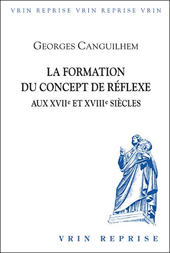 9782711601097: La formation du concept de rflexe aux XVIIe et XVIIIe sicles (Reprise)
