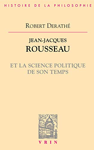 9782711601783: Jean-Jacques Rousseau Et La Science Politique de Son Temps (Bibliothaeque D'Histoire de La Philosophie) (French Edition)
