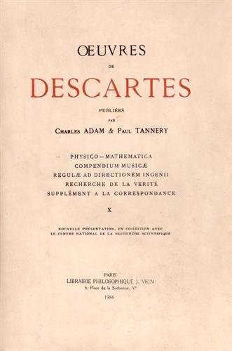 9782711602025: Oeuvres de Descartes: Volume 10, Physico-mathematica ; Compendium musicae ; Regulae ad directionem ingenii ; Recherche de la vrit ; Supplment  la ... (Bibliotheque des textes philosophiques)