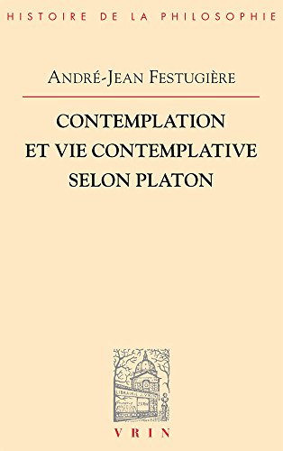 Contemplation Et Vie Contemplative Selon Platon (Vrin-Reprise) (French Edition) (9782711602421) by Festugiere, Andre-Jean