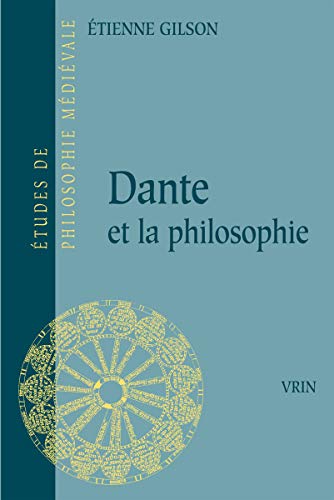 Dante Et La Philosophie (Etudes de Philosophie Medievale) (French Edition) (9782711602797) by Gilson, Etienne