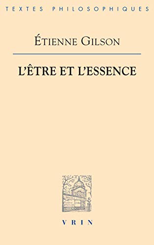 L'etre Et L'essence (Bibliotheque Des Textes Philosophiques) (French Edition) (9782711602841) by Gilson, Etienne