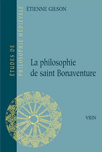 Stock image for La Philosophie de Saint Bonaventure (Etudes de Philosophie Medievale) (French Edition) for sale by HPB-Red