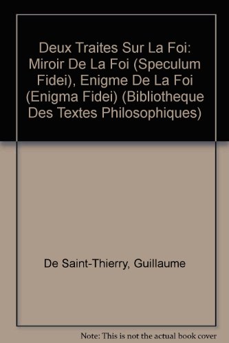 9782711603442: Deux traits sur la foi: Miroir de la foi (Speculum fidei), nigme de la foi (Enigma fidei) (Bibliotheque Des Textes Philosophiques)