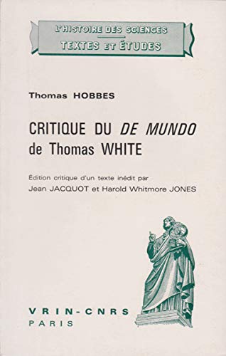 

Critique Du de Mundo de Thomas White (Histoire Des Sciences - Textes) (French and Latin Edition) [Paperback] Hobbes, Thomas