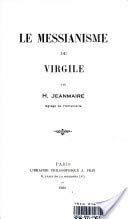 9782711604098: Le messianisme de Virgile: 100 (Etudes De Philosophie Medievale)