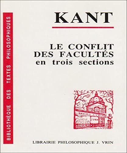 9782711604166: Emmanuel Kant: Le Conflit Des Facultes En Trois Sections. (Bibliotheque Des Textes Philosophiques - Poche)