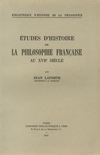 9782711604685: Etudes d'histoire de la philosophie franaise au XVIIe sicle (Bibliotheque D'histoire De La Philosophie)