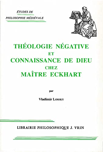 Beispielbild fr Theologie Negative Et Connaissance de Dieu Chez Maitre Eckhart (Etudes de Philosophie Medievale) (French Edition) zum Verkauf von Gallix
