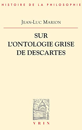 9782711605491: Sur l'ontologie grise de Descartes: Science cartsienne et savoir aristotlicien dans les Regulae