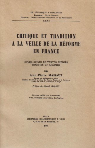 Critique Et Tradition a la Veille de la Reforme En France (de Petrarque a Descartes) (French Edition) (9782711605545) by Massaut, Jean-Pierre