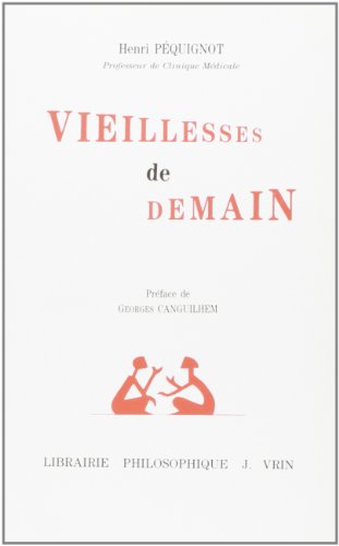 Imagen de archivo de Vieillesses de demain P quignot, Henri and Canguilhem, Georges a la venta por LIVREAUTRESORSAS