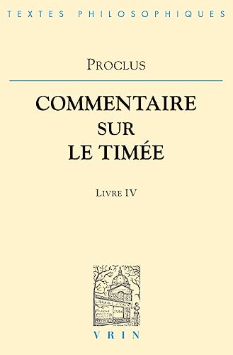 Beispielbild fr Commentaires sur le Timee, Livre 4 (French Edition) zum Verkauf von Gallix
