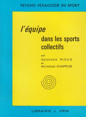 Imagen de archivo de L'Equipe Dans Les Sports Collectifs (Psycho-Pedagogie Du Sport) (French Edition) a la venta por Gallix