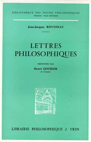 Beispielbild fr Jean-Jacques Rousseau: Lettres Philosophiques (Bibliotheque Des Textes Philosophiques) (French Edition) zum Verkauf von Gallix