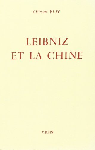 Leibniz Et La Chine (Bibliotheque D'Histoire de la Philosophie) (French Edition) (9782711606702) by Roy, Professor Of Political Science And Mediterranean Studies Olivier