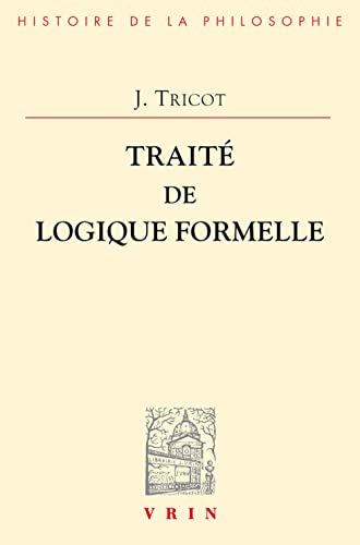 9782711607129: Trait de logique formelle (Bibliotheque d'Histoire de la Philosophie)