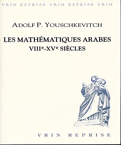Beispielbild fr Les mathematiques arabes VIIIme-XVme sicles zum Verkauf von Librairie La Canopee. Inc.