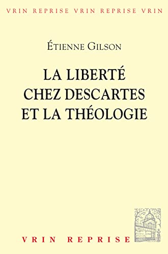 9782711607969: La libert chez Descartes et la thologie (Bibliotheque D'histoire De La Philosophie: Vrin Reprise)