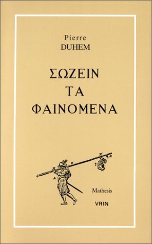 9782711608058: Sozein Ta Phainomena: Essai Sur La Notion De Theorie Physique De Platon a Galilee (Mathesis)
