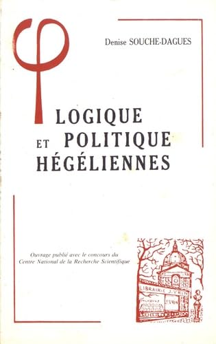 Imagen de archivo de Logique Et Politique Hegeliennes (Bibliotheque D'Histoire de la Philosophie) (French Edition) a la venta por Gallix