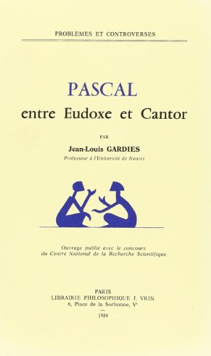 Imagen de archivo de Pascal entre Eudoxe et Cantor a la venta por ISD LLC