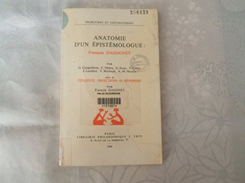 Beispielbild fr Anatomie d'un pistmologue : Franois Dagognet zum Verkauf von medimops
