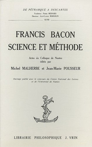 9782711608829: Francis Bacon : science et mthode: Actes du colloque de Nantes: 48 (De Petrarque a Descartes)