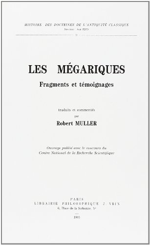Beispielbild fr Les Megariques: Fragments Et Temoignages (Histoire Des Doctrines de L'Antiquite Classique) (French Edition) zum Verkauf von Gallix