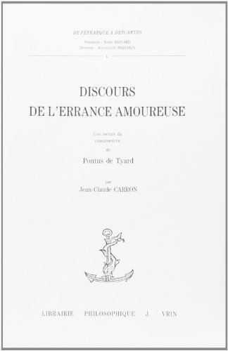 Stock image for Discours de l'errance amoureuse. Une lecture du 'canzoniere' de P. de Tyard. for sale by Antiquariat Kai Gro