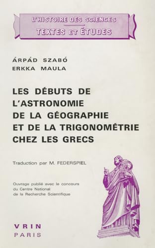 Beispielbild fr debuts de l'astronomie, de la g?ographie et de la trigonom?trie chez les Grecs zum Verkauf von ISD LLC