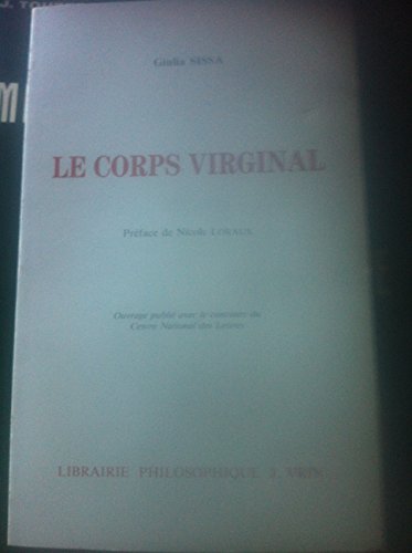 Beispielbild fr Le Corps Virginal: La Virginite Feminine En Grece Ancienne (Etudes de Psychologie Et de Philosophie) (French Edition) [FRENCH LANGUAGE - Soft Cover ] zum Verkauf von booksXpress