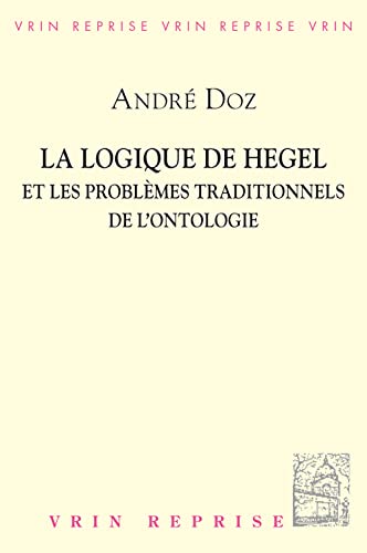 9782711609604: La Logique De Hegel Et Les Problemes Traditionnels De L'ontologie (Bibliotheque D'histoire De La Philosophie) (French Edition)