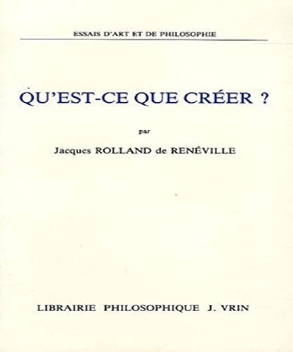 9782711609659: Qu'est-ce que creer? (Essais D'Art Et de Philosophie) (French Edition)