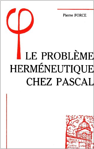 Beispielbild fr Le Probleme Hermeneutique Chez Pascal (Bibliotheque D'Histoire de la Philosophie) (French Edition) zum Verkauf von Gallix