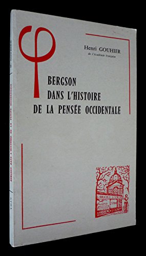 Stock image for Bergson Dans l'Histoire de la Pensee Occidentale (Bibliotheque D'Histoire de la Philosophie) (French Edition) for sale by HPB-Diamond