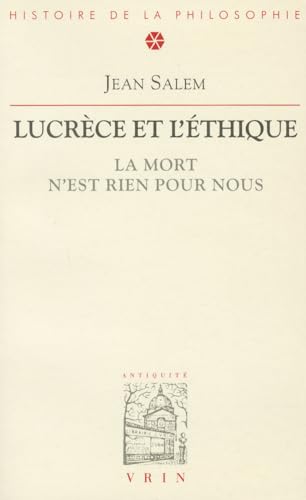 9782711610310: LUCRECE ET L'ETHIQUE.: La mort n'est rien pour nous (Bibliotheque D'histoire De La Philosophie)