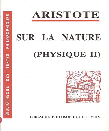 Stock image for Aristote: Sur La Nature ( Physique II ) (Bibliotheque Des Textes Philosophiques - Poche) (French Edition) for sale by Books Unplugged
